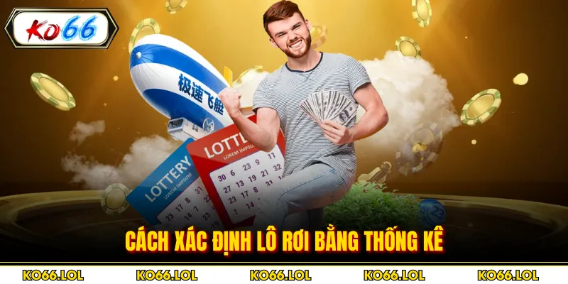 Cách xác định lô rơi bằng thống kê