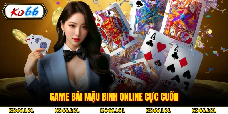 Game bài mậu binh online cực cuốn