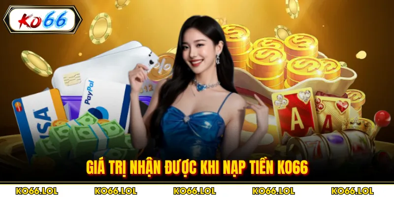 Giá trị nhận được khi nạp tiền KO66