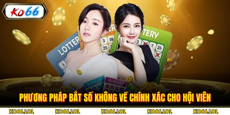 Phương pháp bắt số không về chính xác cho hội viên