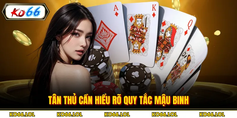 Tân thủ cần hiểu rõ quy tắc mậu binh